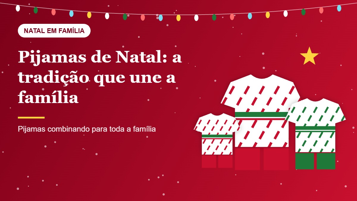 Pijamas de Natal: a tradição que une a família na noite mais especial do ano